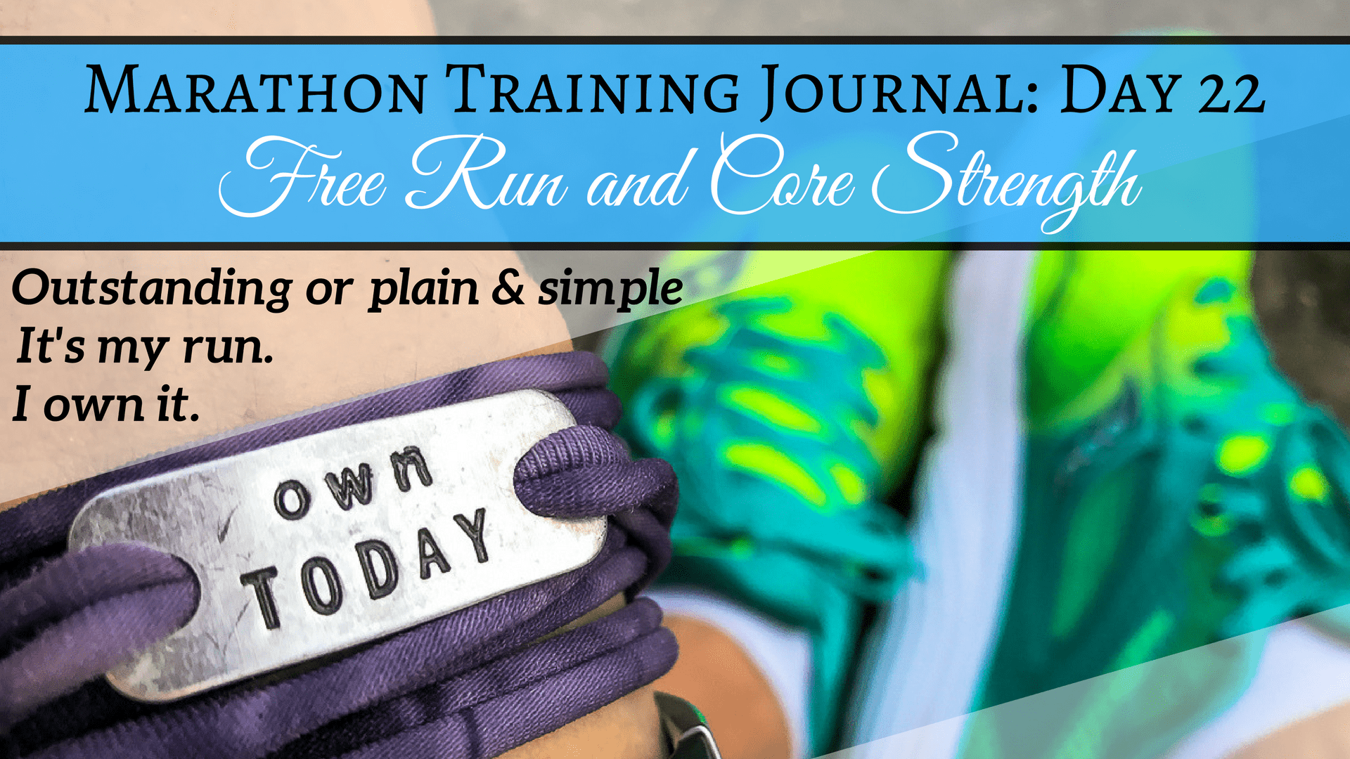 Marathon Training Journal- Day 22