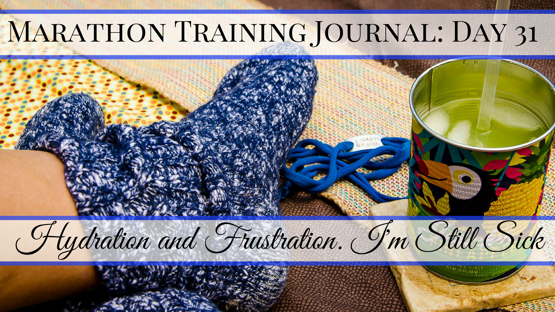 Marathon Training Journal- Day 31