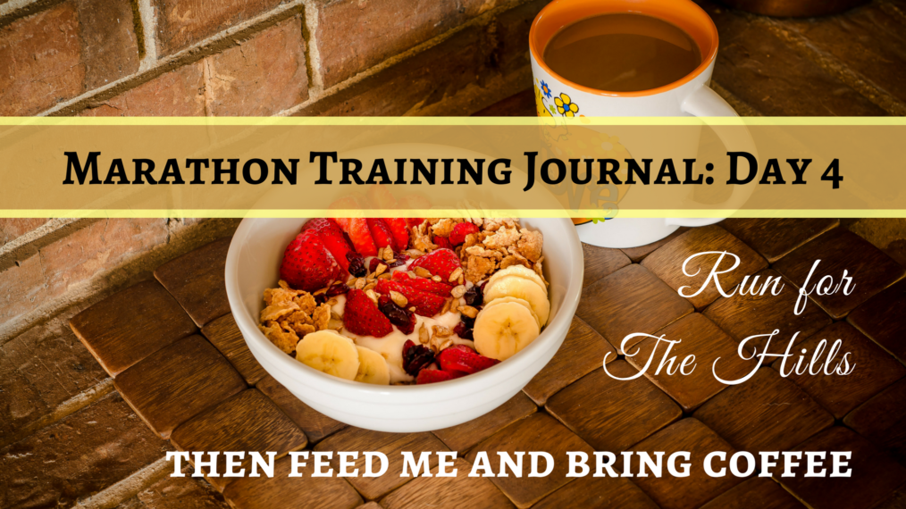 Marathon Training Journal Day 4